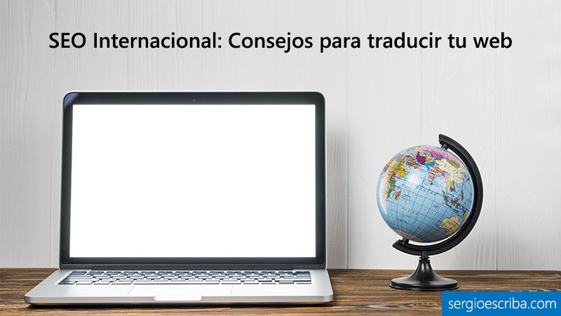 SEO Internacional: Consejos para traducir tu web correctamente